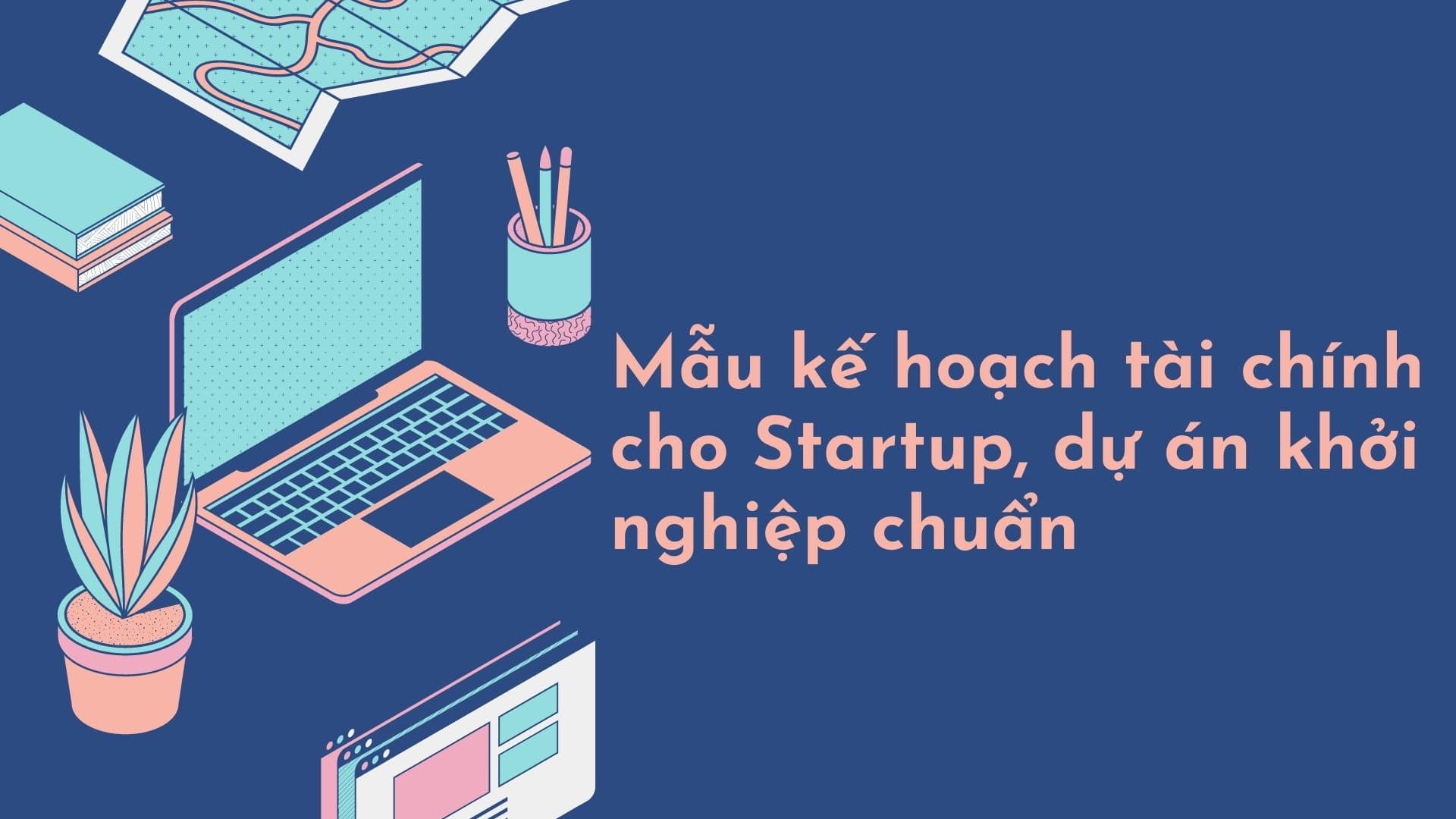 mẫu kế hoạch tài chính cho Startup