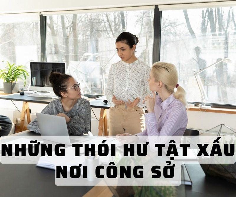 thói hư tật xấu nơi công sở