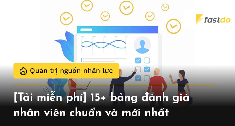 15+ bảng đánh giá nhân viên chuẩn