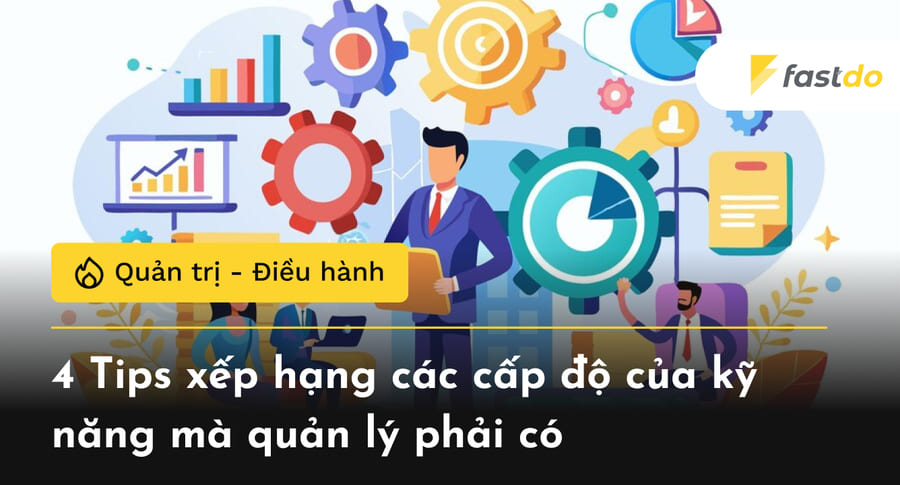 Xếp hạng các cấp độ của kỹ năng quản lý