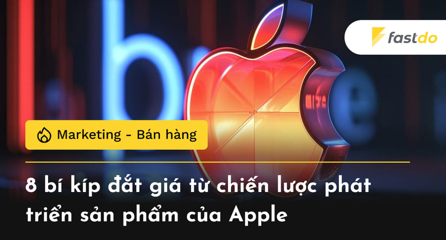 8 bí kíp đắt giá từ chiến lược phát triển sản phẩm của Apple