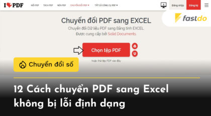 12 Cách chuyển PDF sang Excel không bị lỗi định dạng