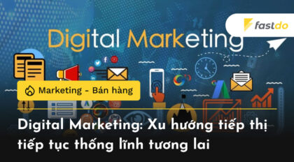 Digital Marketing: Xu hướng tiếp thị tiếp tục