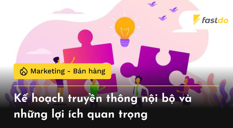 Kế hoạch truyền thông nội bộ và lợi ích quan trọng