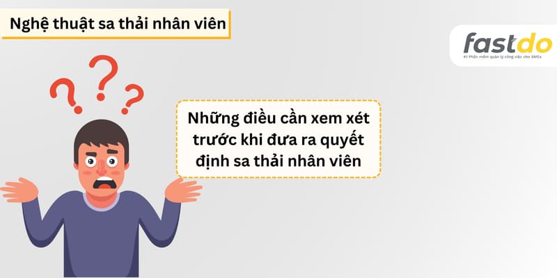 Những điều cần xem xét trước khi đưa ra quyết định sa thải nhân viên