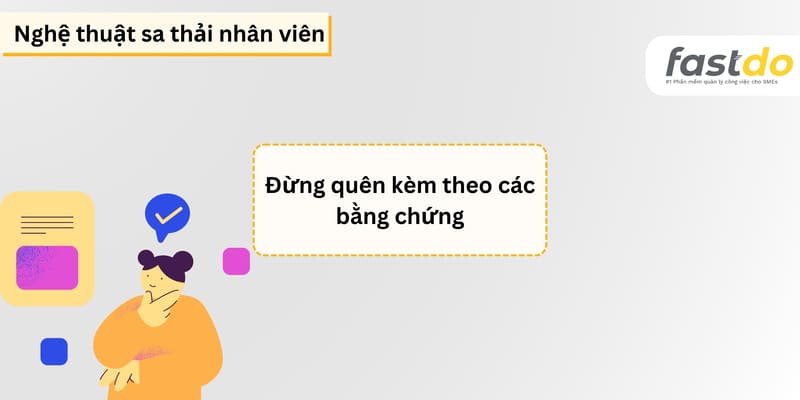 Đừng quên kèm theo các bằng chứng - Nghệ thuật sa thải nhân viên