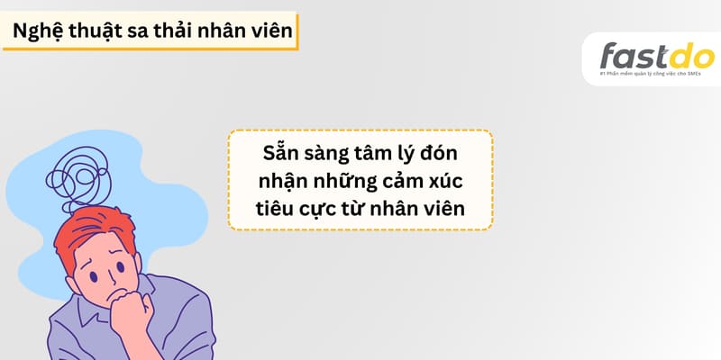 Sẵn sàng tâm lý đón nhận những cảm xúc tiêu cực từ nhân viên