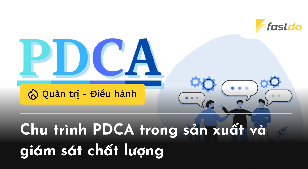 Chu trình PDCA trong sản xuất và giám sát chất lượng