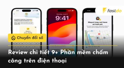 Review chi tiết 9+ phần mềm chấm công trên điện thoại