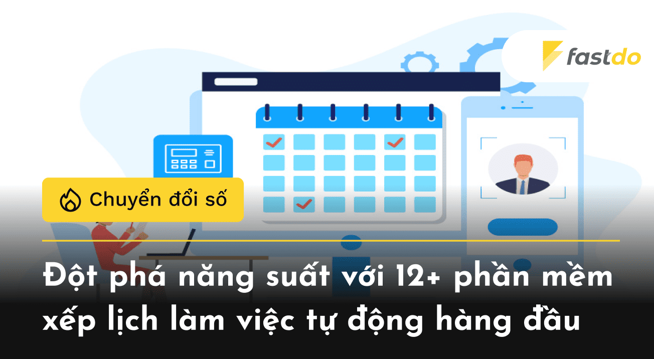 12+ phần mềm xếp lịch làm việc hàng đầu