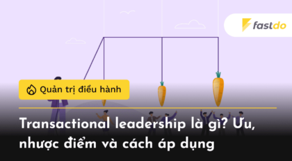 Transactional Leadership là gì?