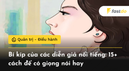 Bí kíp của các diễn giả nổi tiếng: 15+ cách để có giọng nói hay