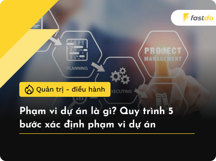 phạm vi dự án là gì