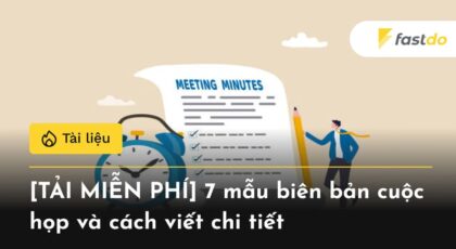 [TẢI MIỄN PHÍ] 7+ mẫu biên bản cuộc họp và cách viết chi tiết