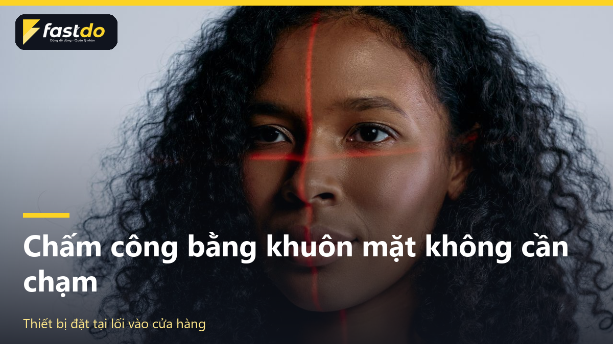 chấm công bằng khuôn mặt: máy chấm công khuôn mặt tại cửa hàng