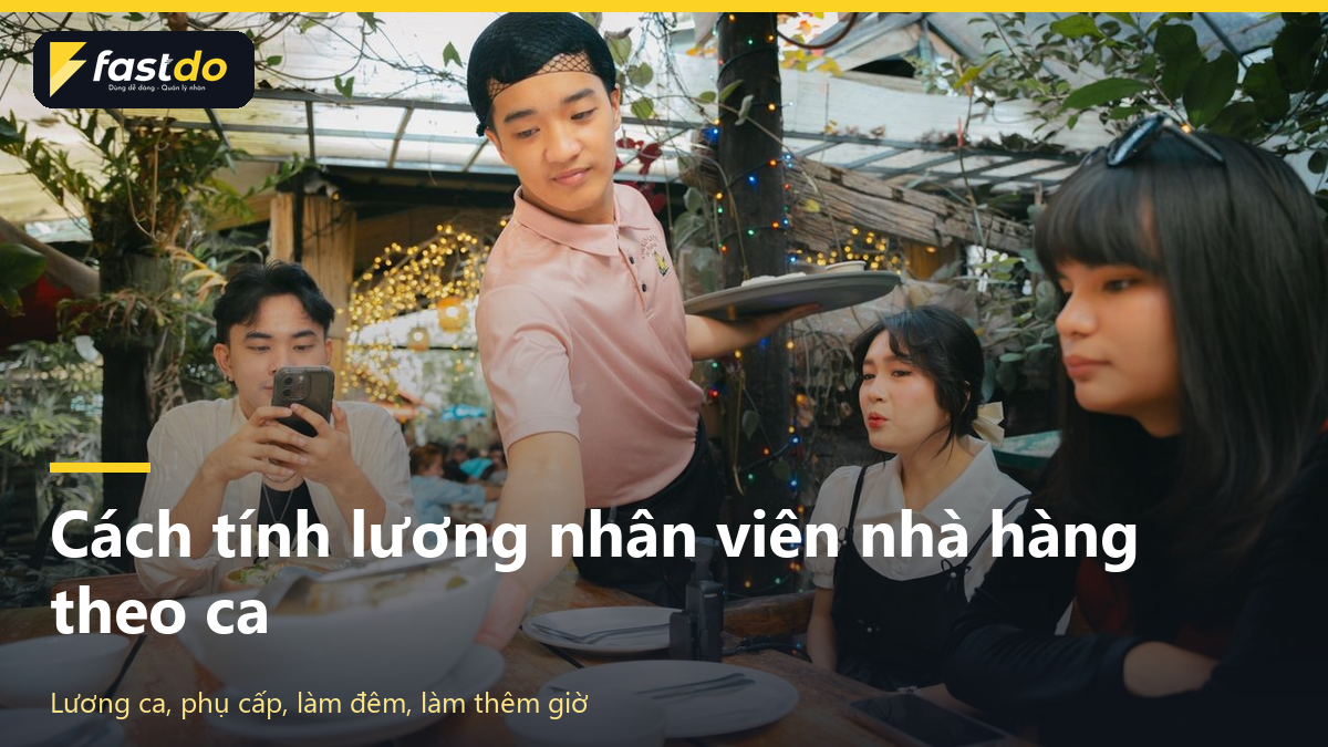 cách tính lương nhân viên nhà hàng theo ca