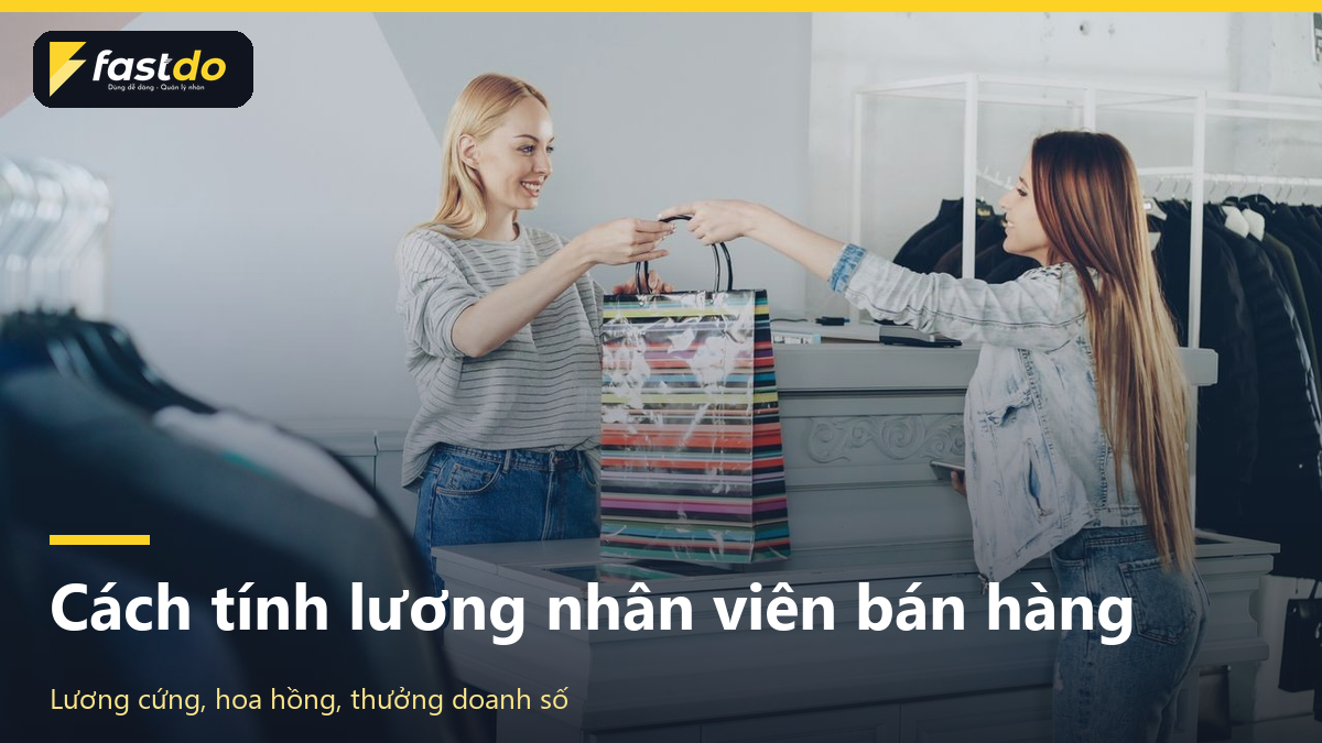 cách tính lương nhân viên bán hàng ở cửa hàng bán lẻ
