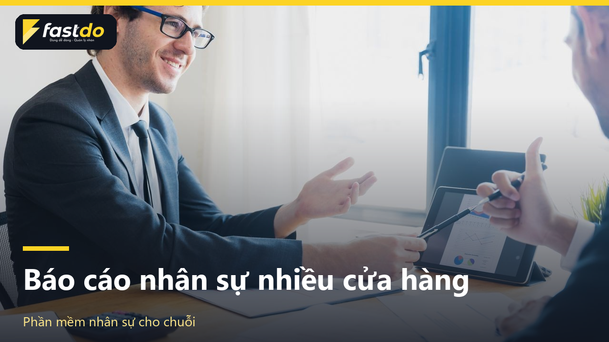 phần mềm quản lý chuỗi cửa hàng: Quản lý chuỗi xem báo cáo nhân sự các cửa hàng