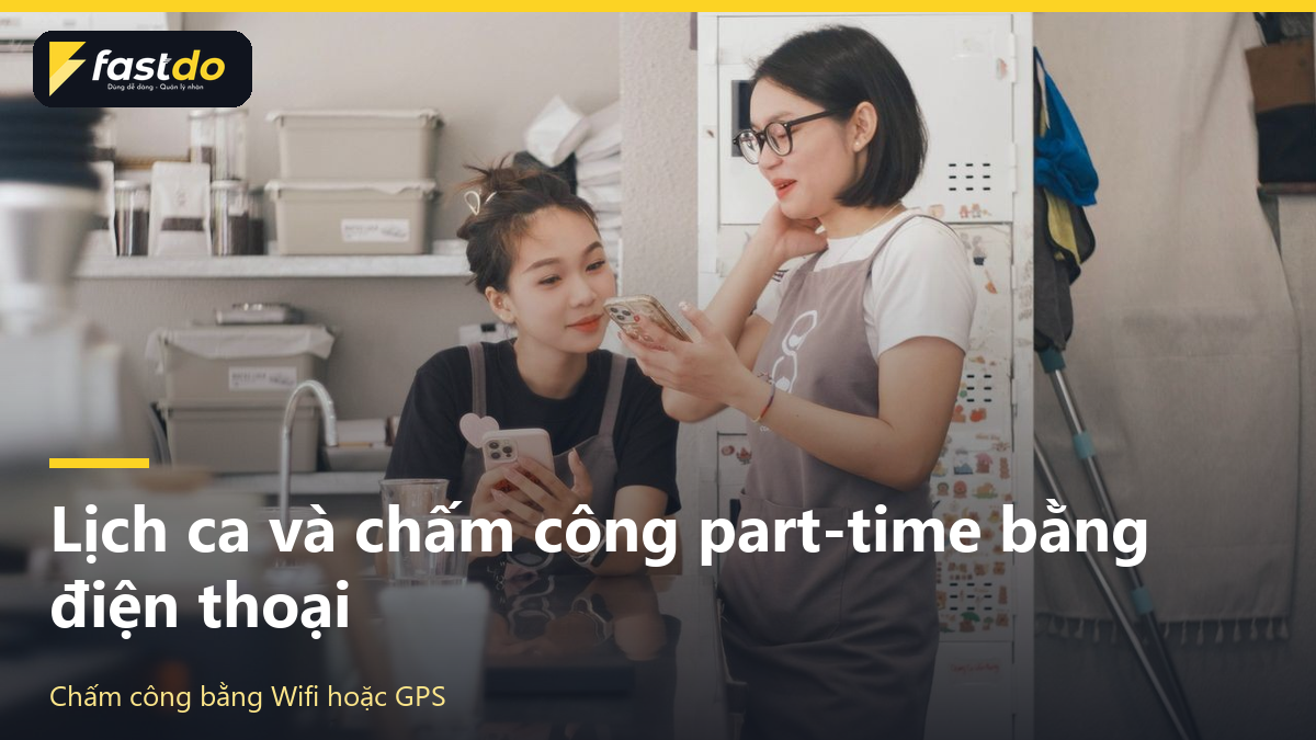 cách tính lương nhân viên part time: Lịch ca và chấm công nhân viên part time bằng điện thoại